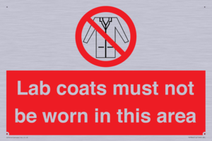 Lab coats must not be worn in this area